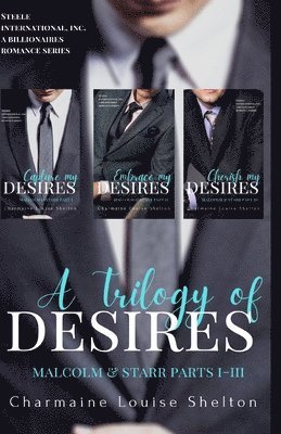 Trilogy of Desires Malcolm & Starr Parts I-III 1
