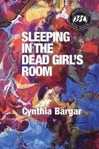 bokomslag Sleeping in the Dead Girl's Room