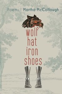 bokomslag Wolf Hat Iron Shoes