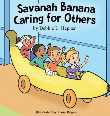 Debbie L Hepner - Savanah Banana Caring for Others, Inbunden