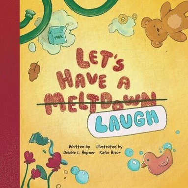 Debbie L Hepner - Let's have a Meltdown/ Laugh, Häftad