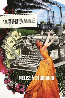 Melissa Studdard - Dear Selection Committee, Häftad