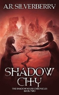 bokomslag Shadow City: The Shadow House Chronicles Book 2