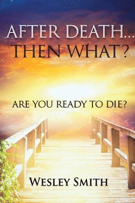 After Death, Then What? 1