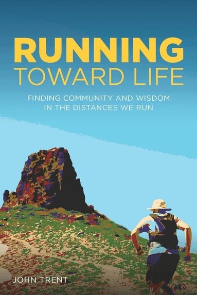 John Trent - Running Toward Life, Häftad