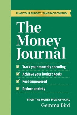 The Money Journal: Plan Your Budget, Take Back Control
