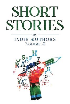 bokomslag Short Stories by Indie Authors Volume 4