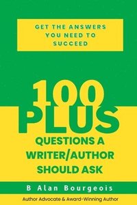 bokomslag 100+ Questions a Writer/Author Should Ask