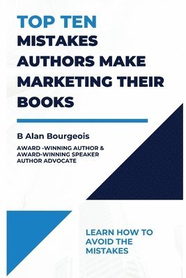 Top Ten Mistakes Authors make Marketing Their Books 1