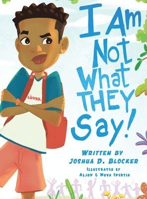 Joshua Blocker - I Am Not What THEY Say, Inbunden