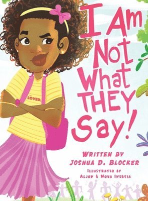 Joshua Blocker - I Am Not What THEY Say, Inbunden