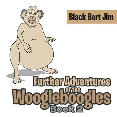 bokomslag Further Adventures of the Woogleboogles