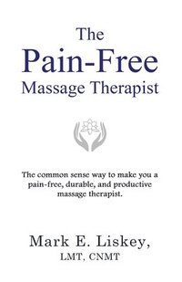 bokomslag The Pain-Free Massage Therapist