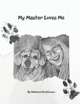 Rebecca Christenson - My Master Loves Me, Häftad