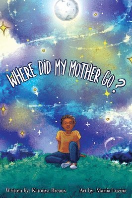 Katonya Breaux - Where Did My Mother Go?, Inbunden