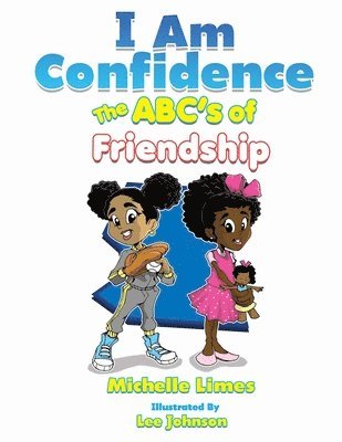 I Am Confidence The ABC's of Friendship 1