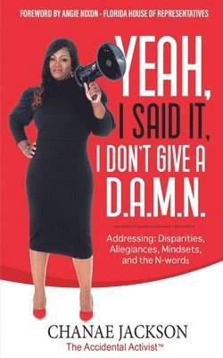 Chanae Jackson - Yeah, I Said It, I Don't Give A D.A.M.N. Addressing, Häftad