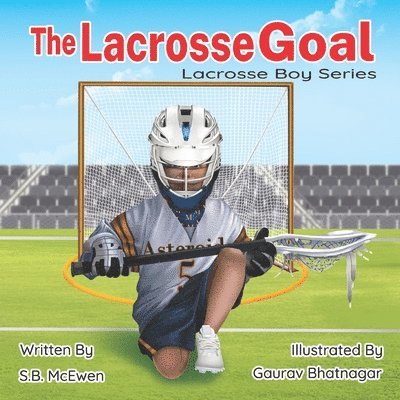 S B McEwen, S. B. McEwen, S.B. McEwen - Lacrosse Goal, Häftad