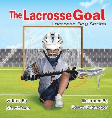 S B McEwen, S. B. McEwen, S.B. McEwen - Lacrosse Goal, Inbunden