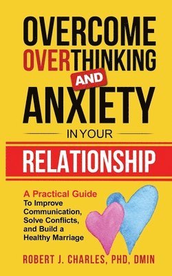 bokomslag Overcome Overthinking and Anxiety in Your Relationship