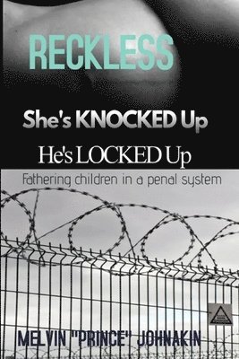 bokomslag Reckless, She is Knocked Up, He is Locked Up