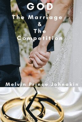 God The Marriage and The Competition 1