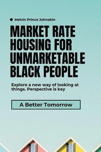 bokomslag Market Rate for Unmarketable Black People