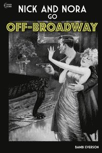 bokomslag Nick and Nora Go Off-Broadway