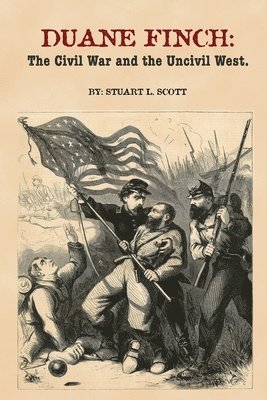 bokomslag Duane Finch: The Civil War and the Uncivil West