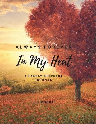 J B Moore, J. B. Moore - Always Forever In My Heart, Häftad