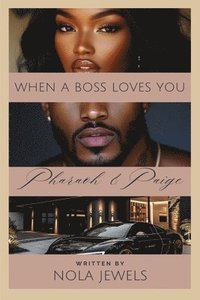 bokomslag When A Boss Loves You Pharaoh & Paige