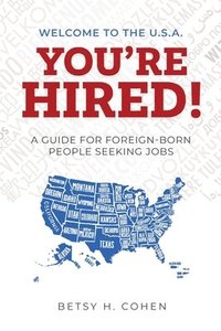 bokomslag Welcome to the U.S.A.-You're Hired!