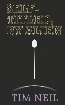 Tim Neil - Self-Titled, By Alien, Häftad