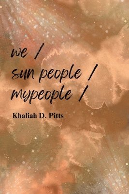 Khaliah Pitts, Kassidi Jones, James Church - we / sun people / mypeople, Häftad