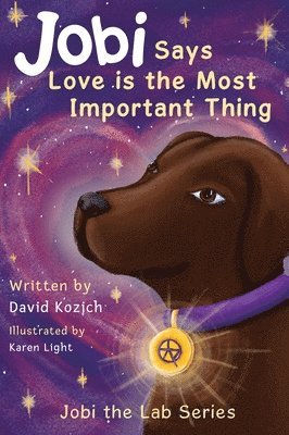 David Kozich - Jobi Says Love Is The Most Important Thing, Inbunden