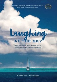 bokomslag Laughing at the Sky: Wild Adventure, Bold Dreams, and a Daring Search for a Stolen Childhood