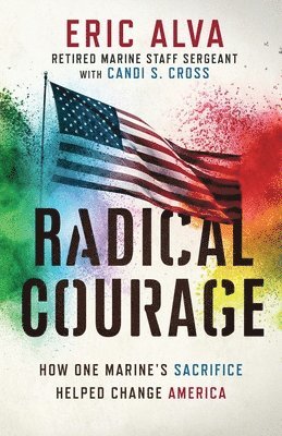 Eric Alva, Candi S Cross - Radical Courage, Häftad