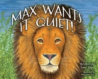 bokomslag Max Wants It Quiet!