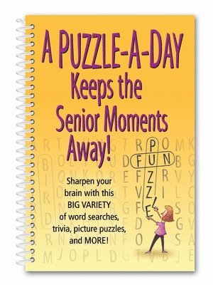 bokomslag A Puzzle-A-Day Keeps the Senior Moments Away!