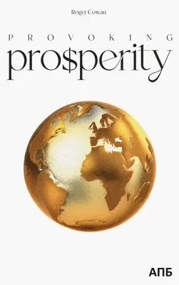 Roger Cowan - Provoking Prosperity, Inbunden. Tillgänglighet: Lägg i varukorg