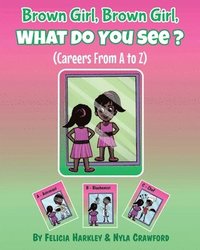 bokomslag Brown Girl, Brown Girl, What Do You See? Careers From A to Z