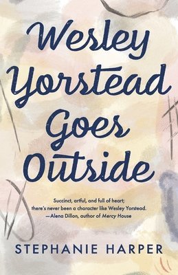 Stephanie Harper - Wesley Yorstead Goes Outside, Häftad