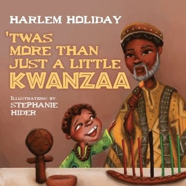 Harlem Holiday, Stephanie Hider - 'Twas More Than Just a Little Kwanzaa, Häftad