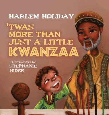 Harlem Holiday - 'Twas More Than Just a Little Kwanzaa, Inbunden