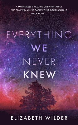 Everything We Never Knew 1