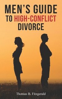 bokomslag Men's Guide to High-Conflict Divorce