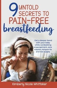 bokomslag 9 Untold Secrets to Pain-free Breastfeeding
