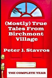 bokomslag (Mostly) True Tales from Birchmont Village - The Complete Year