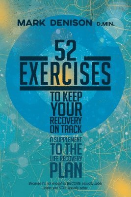 Mark Denison - 52 Exercises to Keep Your Recovery on Track, Häftad