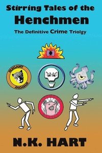 bokomslag Stirring Tales of the Henchmen: The Definitive Crime Trilogy
